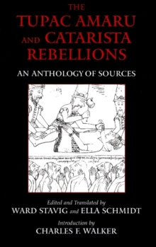 Image for The Tupac Amaru and Catarista Rebellions : An Anthology of Sources