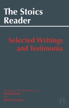 The Stoics Reader: Selected Writings and Testimonia