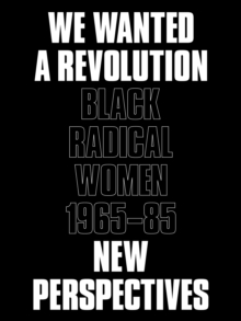 Image for We wanted a revolution  : Black radical women, 1965-85