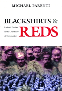 Blackshirts and Reds: Rational Fascism and the Overthrow of Communism