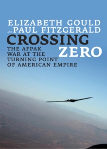 Image for Crossing zero: the AfPak war at the turning point of American empire