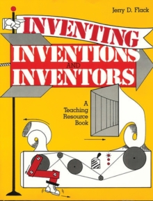Image for Inventing, Inventions, and Inventors : A Teaching Resource Book