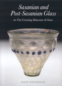 Image for Sasanian and Post-Sasanian Glass in the Corning Museum of Glass