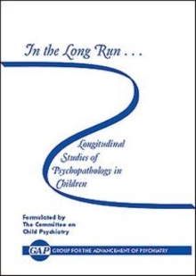 In the Long Run...Longitudinal Studies of Psychopathology in Children