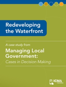 Image for Redeveloping the Waterfront: Cases in Decision Making