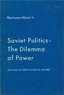 Soviet Politics: The Dilemma of Power