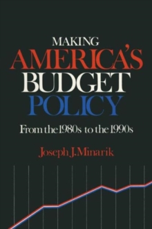 Making America's Budget Policy from the 1980's to the 1990's