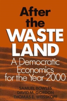 Image for After the Waste Land : Democratic Economics for the Year 2000