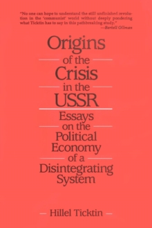 Image for Origins of the Crisis in the U.S.S.R. : Essays on the Political Economy of a Disintegrating System