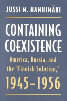 Image for Containing Coexistence : America, Russia and the Finnish Solution, 1945-56
