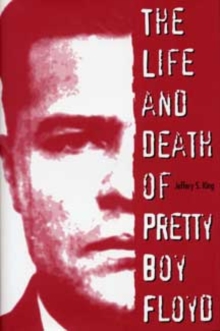 Life and Death of Pretty Boy Floyd