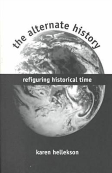 Image for The Alternate History : Refiguring Historical Time