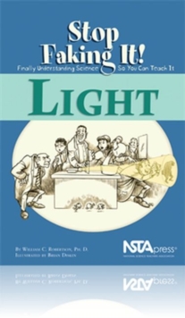 Image for Light : Stop Faking It! Finally Understanding Science So You Can Teach It