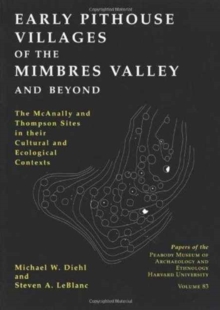 Image for Early Pithouse Villages of the Mimbres Valley and Beyond : The McAnally and Thompson Sites in Their Cultural and Ecological Contexts