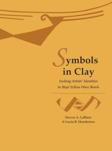 Image for Symbols in clay  : seeking artists' identities in Hopi yellow ware bowls