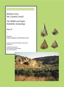 Image for Kebara Cave, Mt. Carmel, Israel, Part II : The Middle and Upper Paleolithic Archaeology