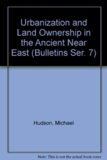 Image for Urbanization and Land Ownership in the Ancient Near East