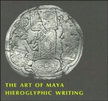 Image for The Art of Maya Hieroglyphic Writing