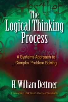 Image for Logical Thinking Process: A Systems Approach to Complex Problem Solving