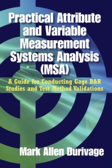 Image for Practical Attribute and Variable Measurement Systems Analysis (MSA)