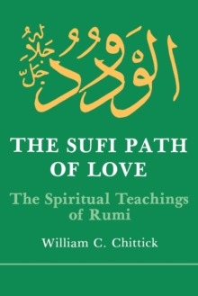 Image for The Sufi Path of Love : The Spiritual Teachings of Rumi