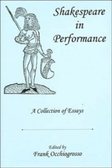 Image for Shakespeare In Performance : A Collection of Essays