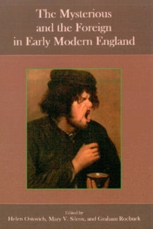 Image for The Mysterious and the Foreign in Early Modern England