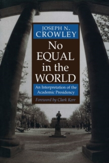 Image for No equal in the world: an interpretation of the academic presidency