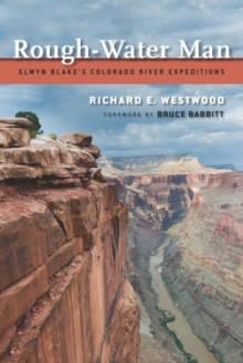Image for Rough-Water Man: Elwyn Blake's Colorado River Expeditions.