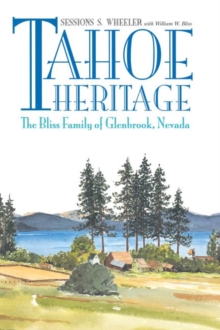 Image for Tahoe heritage: the Bliss family of Glenbrook, Nevada