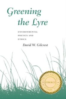 Image for Greening the lyre: environmental poetics and ethics