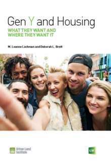 Image for Gen Y and Housing : What They Want and Where They Want It