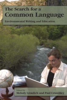 Image for The search for a common language: environmental writing and education
