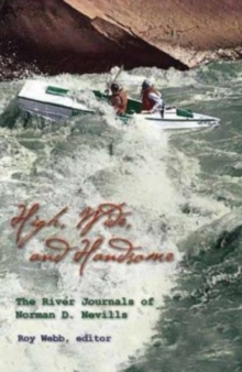 Image for High Wide And Handsome : The River Journals of Norman D. Nevills