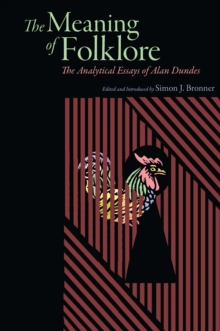 Image for The meaning of folklore: the analytical essays of Alan Dundes