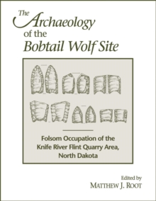 Image for The Archaeology of the Bobtail Wolf Site