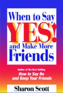 Image for When to Say Yes! : And Make More Friends