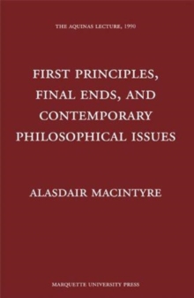 Image for First Principles, Finals Ends, and Contemporary Philosophical Issues