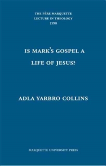 Is Mark's Gospel a Life of Jesus?