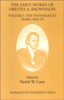 Early Works of Orestes A. Brownson
