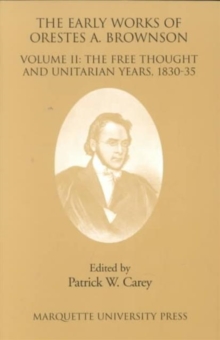 Early Works of Orestes A. Brownson