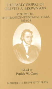 Early Works of Orestes A. Brownson