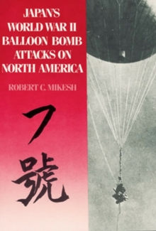 Image for Japan's World War II Balloon Bomb Attacks on North America