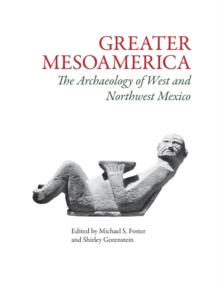 Image for Greater Mesoamerica : The Archaeology of West and Northwest Mexico