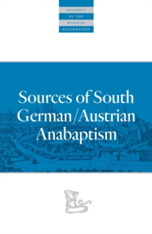 Image for Sources of South German/Austrian Anabaptism