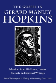 Image for The Gospel in Gerard Manley Hopkins : Selections from His Poems, Letters, Journals, and Spiritual Writings
