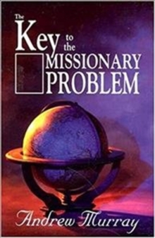 Image for KEY TO THE MISSIONARY PROBLEM THE