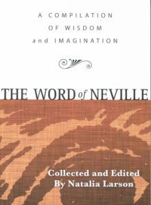 Image for THE WORD OF NEVILLE: A Compilation of Wisdom