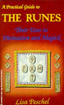 A Practical Guide to the Runes: Their Uses in Divination and Magick