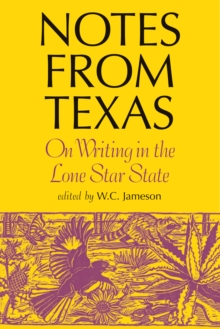 Image for Notes from Texas: on writing in the Lone Star State